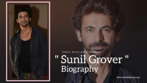 Read more about the article Sunil Grover Biography (Indian Actor and Comedian)