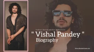 Read more about the article Vishal Pandey Biography (Indian Social Media Influencer)