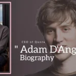 Adam D'Angelo Biography (CEO of Quora)