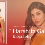 Harshita Gaur Biography (Indian Actress and Model)