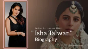 Read more about the article Isha Talwar Biography (Indian Actress and Model)