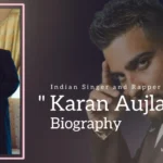 Karan Aujla Biography (Indian Singer and Rapper)