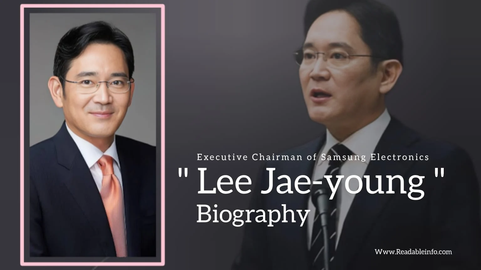 Read more about the article Lee Jae-yong Biography (Executive chairman of Samsung Electronics)