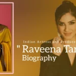 Raveena Tandon Biography (Indian Actress and Producer)