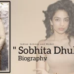 Sobhita Dhulipala Biography (Indian Actress and Model)
