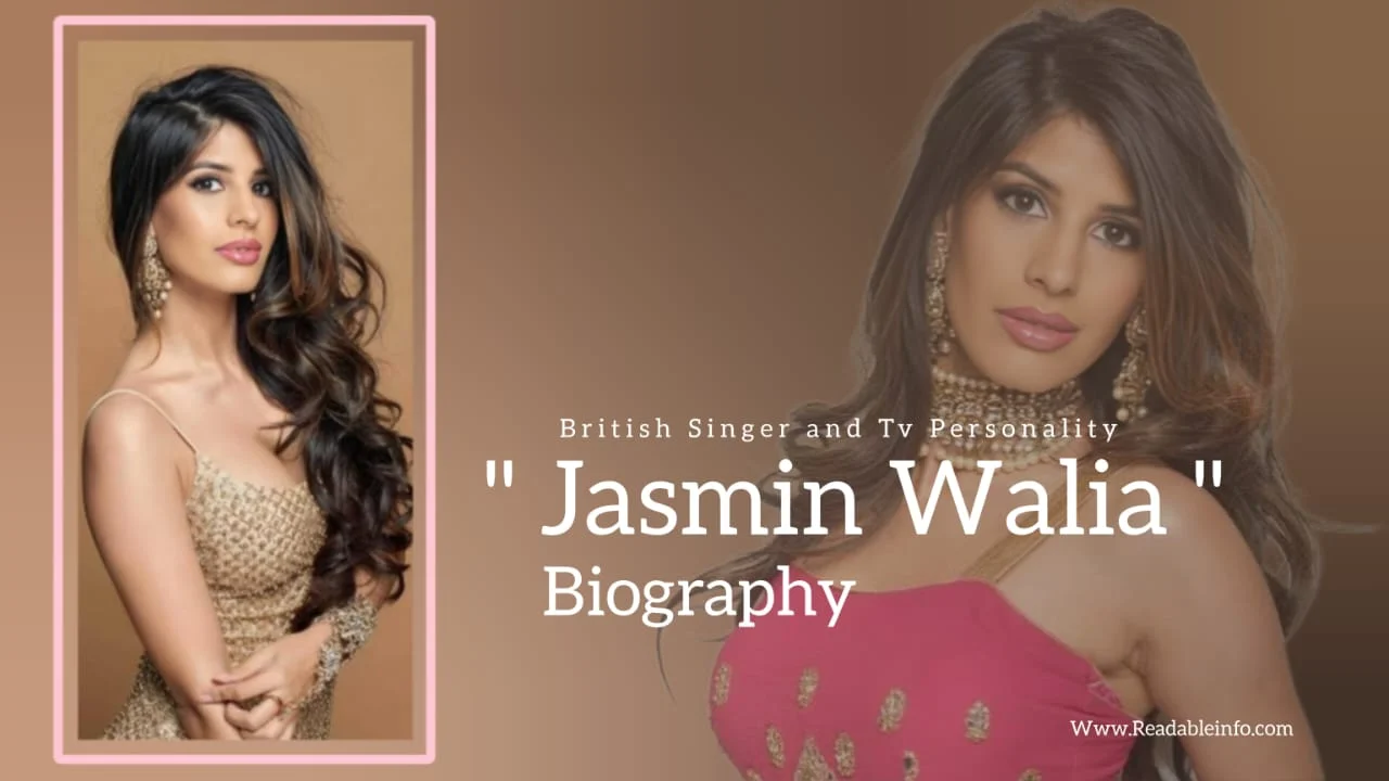 You are currently viewing Jasmin Walia Biography (British Singer and TV Personality)