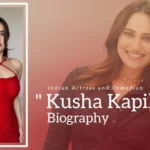 Kusha Kapila Biography (Indian Actress and Comedian)