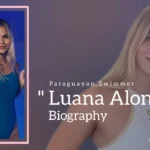 Luana Alonso Biography (Paraguayan Swimmer)