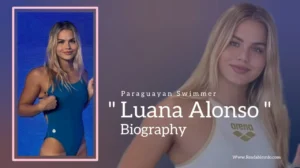 Read more about the article Luana Alonso Biography (Paraguayan Swimmer)