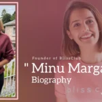 Minu Margeret Biography (Founder of BlissClub)