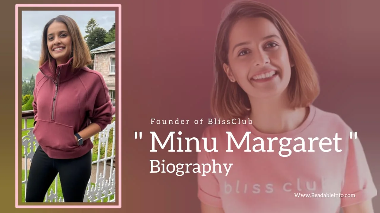 You are currently viewing Minu Margeret Biography (Founder of BlissClub)