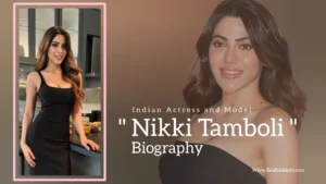 Read more about the article Nikki Tamboli Biography (Indian Actress and Model)