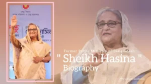 Read more about the article Sheikh Hasina Biography (Former Prime Minister of Bangladesh)