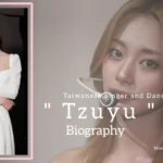 Tzuyu Biography (Taiwanese Singer and Dancer)