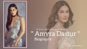 Read more about the article Amyra Dastur Biography (Indian Actress and Model)