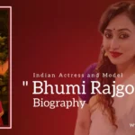 Bhumi Rajgor Biography (Indian Actress and Model)