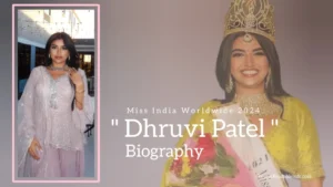 Read more about the article Dhruvi Patel Biography (Miss India Worldwide 2024)