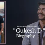 Gukesh D Biography (Indian Chess Grandmaster)