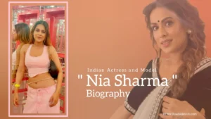 Read more about the article Nia Sharma Biography (Indian Actress and Model)