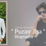 Purav Jha Biography (Indian Youtuber)