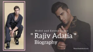 Read more about the article Rajiv Adatia Biography (Model and Entrepreneur)