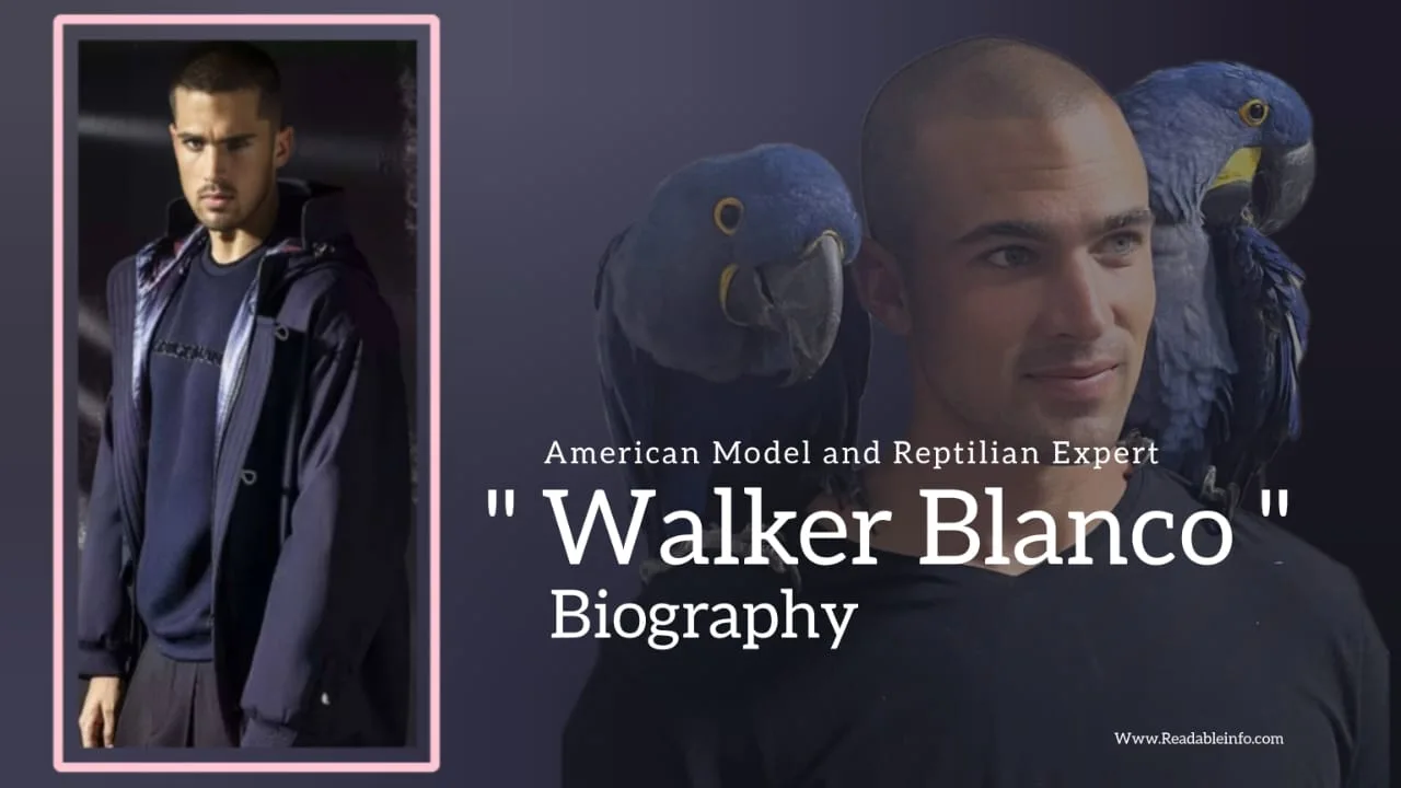 Read more about the article Walker Blanco Biography (American Model and Reptilian Expert)