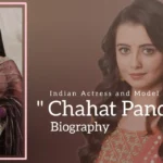 Chahat pandey biography (Indian actress and model)