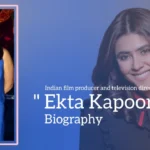 Ekta kapoor biography (Indian film producer and television director)