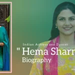 Hema Sharma Biography (Indian Actress and Dancer)