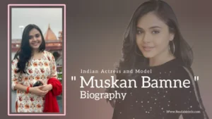 Read more about the article Muskan Bamne Biography (Indian Actress and Model)