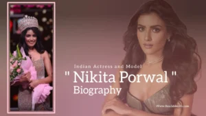 Read more about the article Nikita Porwal Biography (Indian Actress and Model)