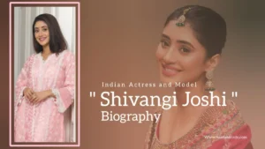 Read more about the article Shivangi Joshi Biography (Indian Actress and Model)