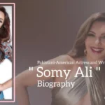 Somy Ali biography (Pakistani-American actress and writer)