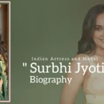 Surbhi Jyoti biography (Indian Actress and Model)