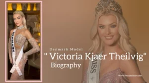 Read more about the article Victoria Kjaer Theilvig biography (Denmark Model)