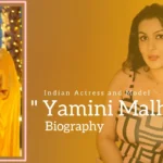 Yamini Malhotra biography (Indian Actress and Model)