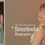 Sreeleela biography (Actress and Dancer)