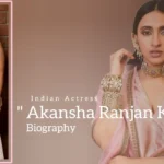 Akansha Ranjan Kapoor biography (Indian Actress)