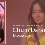 Chum Darang biography (Indian Actress and Model)