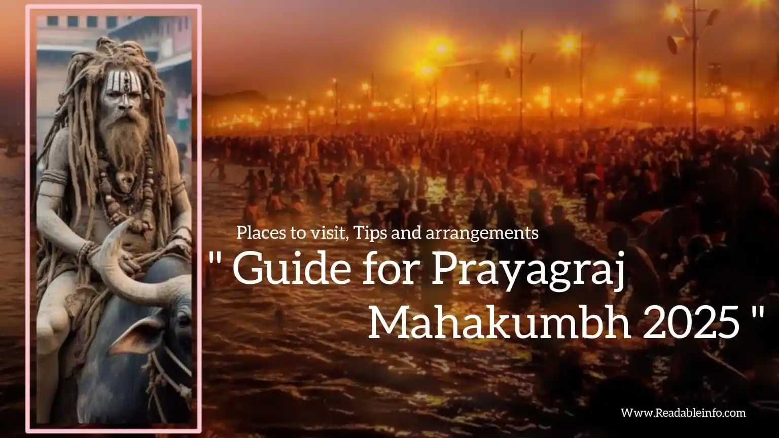 Read more about the article Guide for Prayagraj Mahakumbh 2025 (Places to visit, Tips and arrangements)