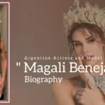 Magali Benejam biography (Argentine Actress and Model)