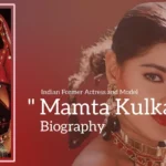 Mamta Kulkarni biography (Indian Former Actress and Model)