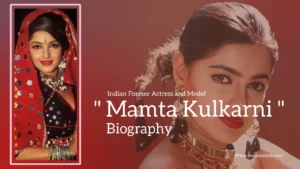 Read more about the article Mamta Kulkarni biography (Indian Former Actress and Model)