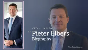 Read more about the article Pieter Elbers biography (CEO of IndiGo)