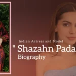 Shazahn Padamsee biography (Indian Actress and Model)