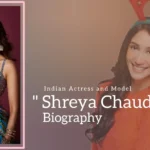 Shreya Chaudhary biography (Indian Actress and Model)