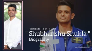 Read more about the article Shubhanshu Shukla biography (Indian Test Pilot)