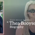 Thea Booysen biography (South African Youtuber)