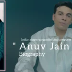 Anuv Jain biography (Indian singer-songwriter and composer)