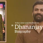 Dhananjaya biography (Indian Actor and Film Producer)